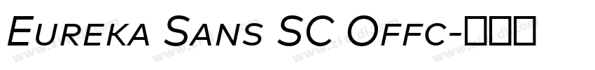 Eureka Sans SC Offc字体转换 Eureka Sans SC Offc字体转换